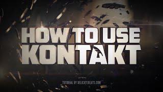 How To Use Kontakt (beginner tutorial)