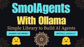 SmolAgents with Ollama - A Simple Library to Build AI Agents - Install Locally