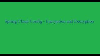 Spring Cloud Config - Encryption and Decryption