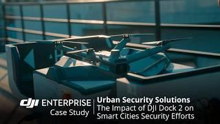 Smart Cities, Safer Nights: The Impact of DJI Dock 2 on Urban Security