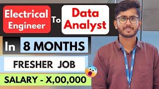 Electrical Eng. to Data Analyst as a FRESHER | How he Cracked a job 