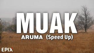 Muak - Aruma (Speed Up) Lyrics