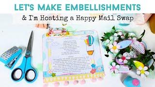 LET'S MAKE EMBELLISHMENTS  | Scrapbook & Journals | Happy Mail Swap | Fun DIY Projects