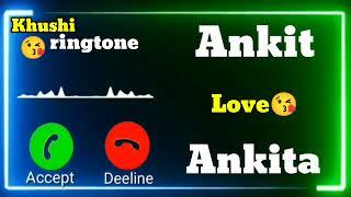 Mr.Ankit Name Ringtone  | Ankita Name Ringtone  | Whatsapp Status | Khushi Ringtone 07