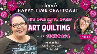 The Wonderful World of Art Quilting - Happy Time Craftcast 13