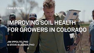 Improving Soil Health for Growers in Colorado