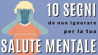 10 sintomi da non ignorare per la tua salute mentale