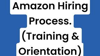 Amazon Hiring Process (Training & Orientation for Delivery Drivers)