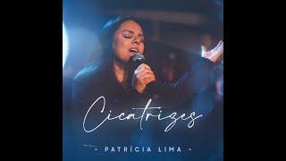 Patrícia Lima - Cicatrizes | Clipe Oficial