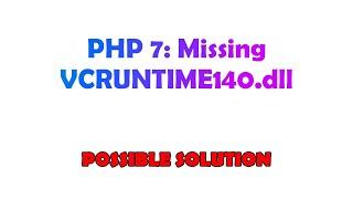 PHP 7: Missing VCRUNTIME140.dll
