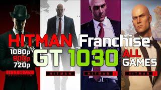 Hitman Franchise/Series (All Games) | Absolution - 1 - 2 - 3 | GT 1030 | 1080p, 900p & 720p | PC