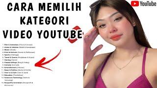 CARA MEMILIH KATEGORI VIDEO YOUTUBE AGAR MENDAPATKAN REKOMENDASI DARI YOUTUBE