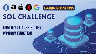 SQL FAANG Interview: QUALIFY clause tested in Google Big Query