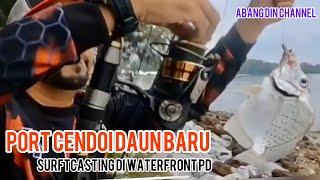 Gilaaa ... Wehh ... Memang Port Cendoi Daun Baru Di Waterfront PD | Komplot Surftcasting Part 2