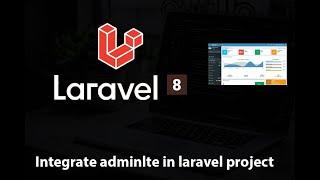 simple method to Integrate  adminlte in your project laravel 8