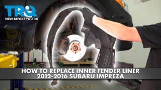 How to Replace Inner Fender Liner 2012-2016 Subaru Impreza