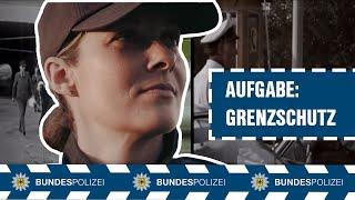 Bundespolizei  - An der Grenze - Aufgabe Grenzschutz