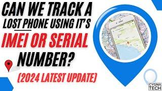 Can We Track A Lost Phone Using IMEI Or Serial Number in 2024 ? Best Method To Track Stolen Phone