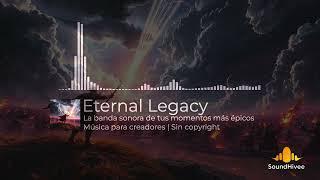 Eternal Legacy - Música Épica SIN COPYRIGHT para Trailers y Momentos Inolvidables ️