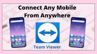 How To Connect Mobile To Mobile Using Team Viewer 2020 | Connect Any Mobile From Anywhere TeamViewer