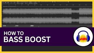 How to Bass Boost in Audacity