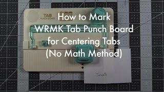 Mark WRMK Tab Punch Board to Center Tabs-No Math Method