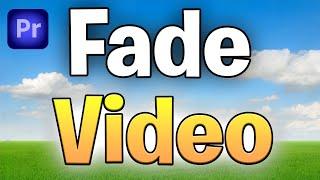 How To Fade Video In And Out In Premiere Pro