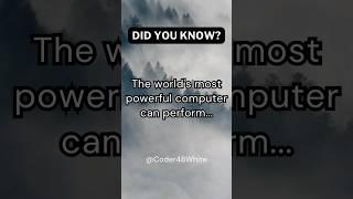 The world's most powerful computer can perform.. #didyouknow #coding #computer