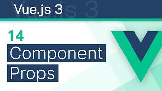 #14 - Component Props - Vue 3 Tutorial