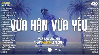 Nhạc Chill TikTok - Vừa Hận Vừa Yêu... Nên Xin Em Đừng Phản Bội Anh - Nhạc Lofi Chill Hay Nhất 2024