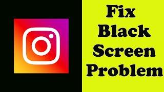 How to Fix Instagram App Black Screen Error Problem in Android & Ios