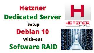 Hetzner Dedicated Server setup  Debian 10 with-out Software RAID