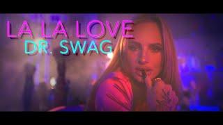Dr. SWAG - LA LA LOVE (Official Video Clip)