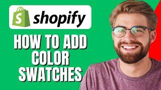 How To Add Color Swatches To Shopify Product Page