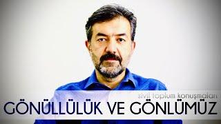 Gönüllülük ve Gönlümüz I Sivil Toplum Konuşmaları - 2