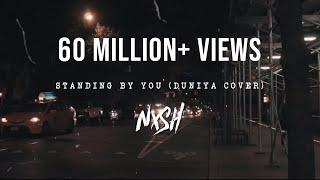 Nish - Standing By You (Duniya Cover) | OFFICIAL VIDEO | BANGLA | LUKA CHUPPI | AKHIL | DHVANI B