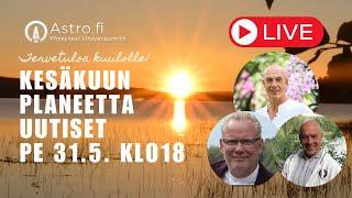 Kesäkuun Planeetta Uutiset perjantaina 31.5. klo 18.00