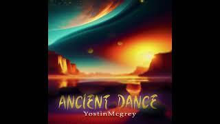 Ancient Dance · Yostin Mcgrey