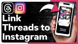 How To Link Threads To Instagram