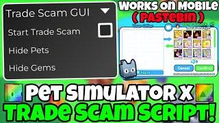 OP Pet Simulator X Trade Scam Script Working All Executor Working Latest Update Pastebin 2024