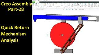 #28 Creo Assembly Design- Quick Return Mechanism Analysis