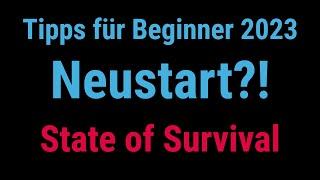 State of Survival - Tipps für Beginner 2023 - Neue Siedlung gestartet![deutsch|german]