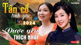 Tuyển Tập Tân Cổ Hay Nhất 2024  Đảm Bảo Nghe Là Ghiền | Ns.Phương Thuý, Mỹ Tiên, Thu Vân, Lê Tứ