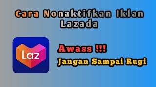 Jangan Sampai Rugi !! ini Cara Nonaktifkan Iklan Lazada atau promosi berbayar