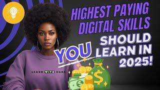 Never be Broke!  Top 10 Highest Paying Digital Skills To Boost Your Income in 2025 #digitalskills