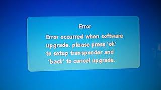 How to solve dish tv error occurred when software upgrade please press OK to setup transponder