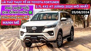 LÁI THỬ THỰC TẾ TOYOTA FORTUNER 2.7L 4X2 AT 2024 |MỚI NHẤT|, ĐẦM CHẮC, CÔNG NGHỆ CAO CẤP, ỔN ĐỊNH!