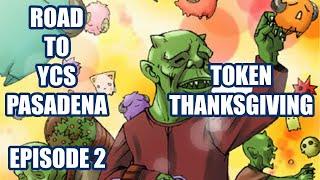 The Road to YCS Pasadena ~ Episode 2 - Token Thanksgiving