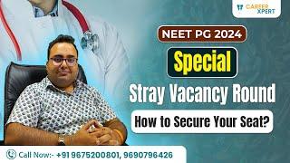 NEETPG2024 special stray vacancy round declared aiq & state .. how to take seat in last moment?