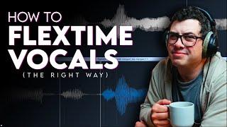 How To Flex Time Vocals  - THE RIGHT WAY!